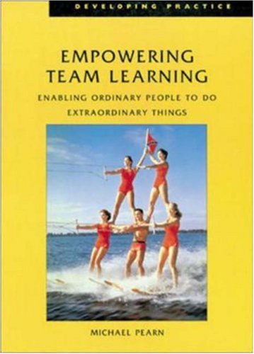 Beispielbild fr Empowering Team Learning: Enabling Ordinary People to do Extraordinary Things (Developing Practice) zum Verkauf von medimops