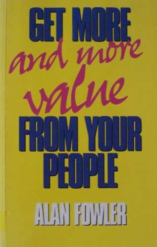 Get More - and More Value - from Your People (9780852927472) by Fowler, Alan