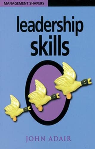 Leadership Skills (9780852927649) by Adair, John