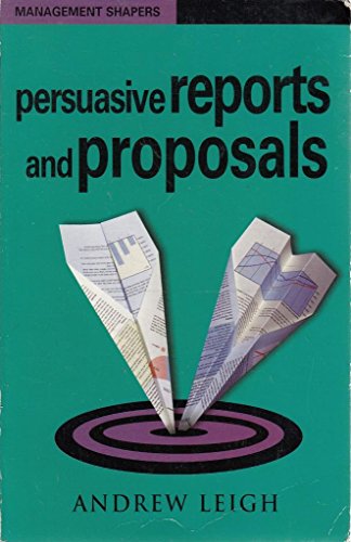 Beispielbild fr Persuasive Reports and Proposals (Management Shapers) zum Verkauf von Reuseabook