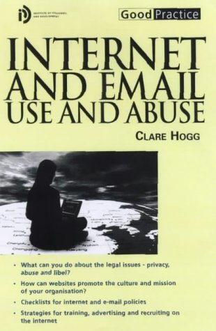Beispielbild fr Internet and E-mail Use and Abuse (Good Practice Series) zum Verkauf von AwesomeBooks