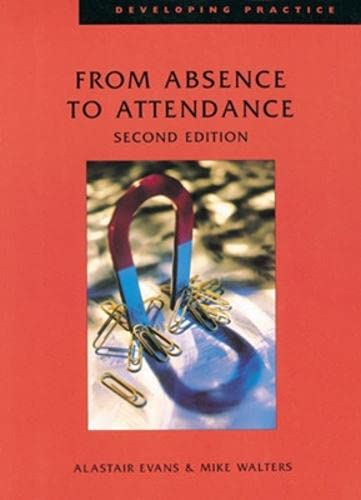 From Absence to Attendance (9780852929353) by Alastair Evans And Mike Walters; Mike Walters