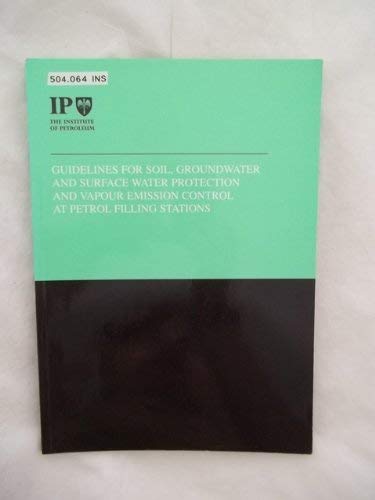 Imagen de archivo de Guidelines for Soil, Groundwater and Surface Water Protection and Vapour Emission Control at Petrol Filling Stations a la venta por J J Basset Books, bassettbooks, bookfarm.co.uk