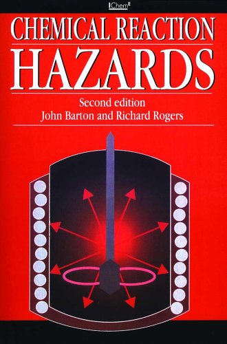 Chemical Reaction Hazards: A Guide to Safety, Second Edition (9780852954645) by John Barton; Richard Rogers (Editor)