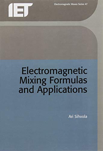 Stock image for Electromagnetic Mixing Formulae and Applications (IEEE Electromagnetic Waves Series, 47) for sale by HPB-Red