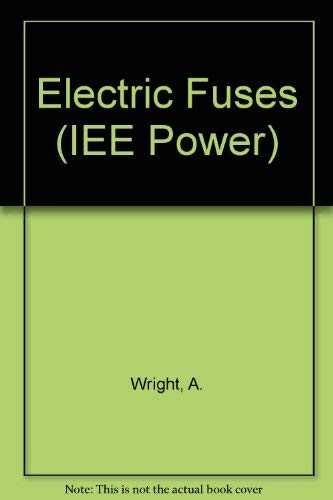 Imagen de archivo de Electric Fuses: No. 20 (IEE Power S.) a la venta por WorldofBooks