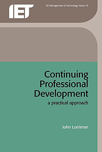 Continuing Professional Development: A practical approach (History and Management of Technology) (9780852969038) by Lorriman, John