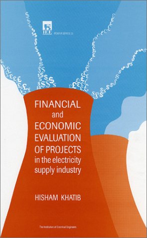 9780852969083: Financial and Economic Evaluation of Projects in the Electricity Supply Industry: No. 23 (IEE Power Engineering S.)