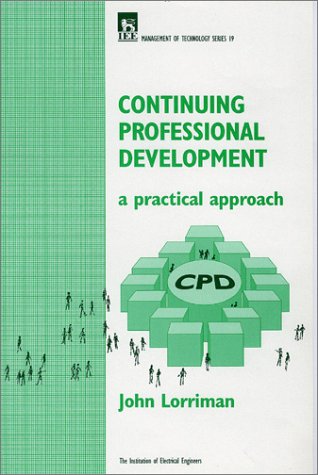 Continuing Professional Development: A Practical Approach (Management Series Number 19)) (9780852969151) by Lorriman, John
