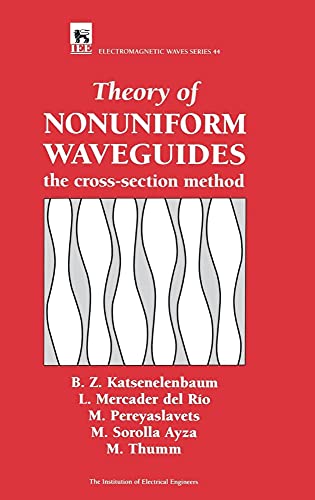 Beispielbild fr IEE Electromagnetic Wave Series: Theory of Nonuniform Waveguides: The Cross-Section Method (Volume 44) zum Verkauf von Anybook.com