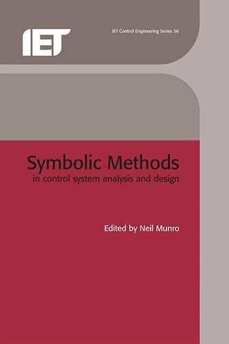 Imagen de archivo de Symbolic Methods in Control System Analysis and Design (I E E Control Engineering Series) a la venta por Mispah books