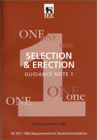 Selection and Erection: Guidance Note 1 (Wiring Regulations and Associated Trade Publications Series) (9780852969540) by Unknown Author
