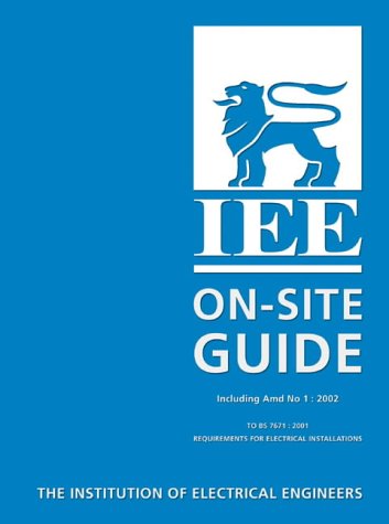 Imagen de archivo de Institution of Electrical Engineers On-site Guide to BS 7671: On-site Guide to 16r.e (IEE Wiring Regulations) a la venta por Greener Books
