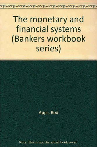 Stock image for The monetary and financial systems (Bankers workbook series) for sale by AwesomeBooks