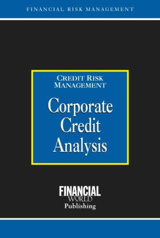 Beispielbild fr Corporate Credit Analysis : Credit Risk Management zum Verkauf von Better World Books Ltd