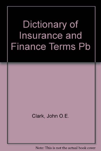 Dictionary of Insurance and Finance Terms (9780852974940) by Clark, J.