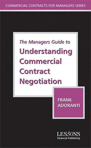 Beispielbild fr The Managers Guide to Understanding Commercial Contract Negotiation (Commercial Contracts For Manager's Series) zum Verkauf von WorldofBooks