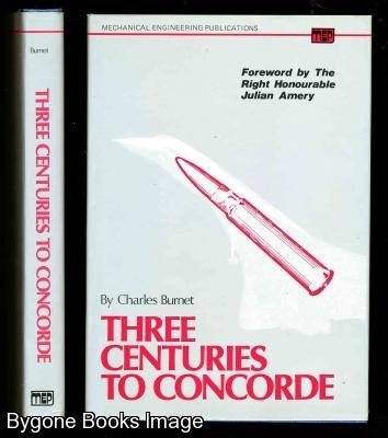 Stock image for Three Centuries to Concorde for sale by Balfour Books