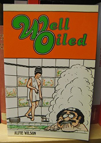 Stock image for Well Oiled: The Adventures of an Engineer in the Oil World for sale by Harry Righton