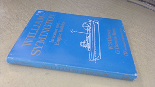 Stock image for William Symington: Inventor and Engine Builder for sale by Aardvark Rare Books