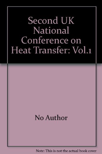 Second UK National Conference on Heat Transfer: Vol.1