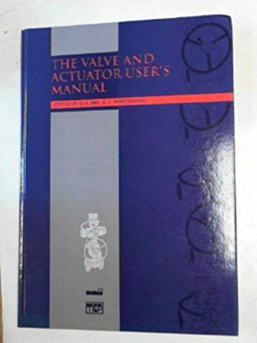 Imagen de archivo de The Valve and Actuator User's Manual a la venta por WorldofBooks