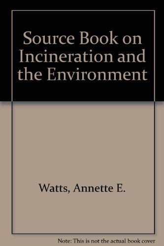 Source Book on Incineration and the Environment (9780852988107) by Annette E. Watts; Elizabeth Ellis