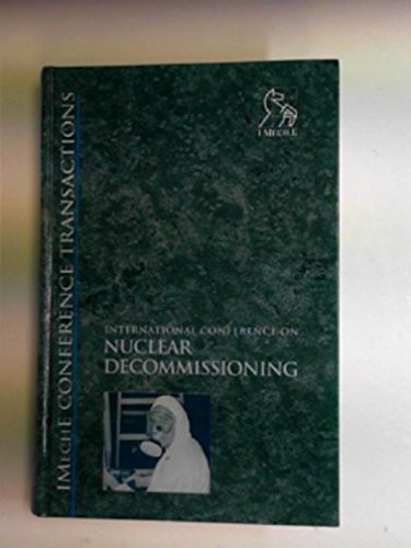 Imagen de archivo de Nuclear Decommissioning: The Strategic, Practical, and Environmental Considerations (IMechE Conference Transactions) a la venta por Winghale Books