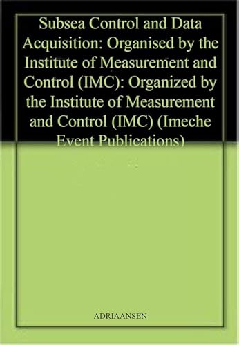 9780852989937: Subsea Control and Data Acquisition: Organized by the Institute of Measurement and Control (IMC) (Imeche Event Publications)