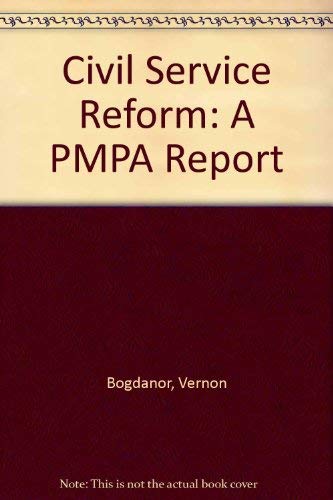 Civil Service Reform: A PMPA Report (9780852999349) by Vernon Bogdanor