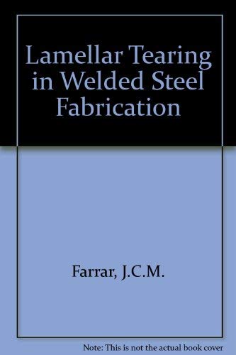 Lamellar tearing in welded steel fabrication (9780853000686) by Farrar, John Christopher Marland