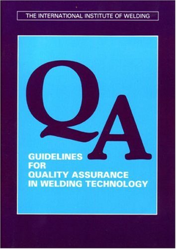 Guidelines for Quality Assurance in Welding Technology (9780853002291) by International Institute Of Welding