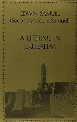 A Lifetime in Jerusalem: the Memoirs of the Second Viscount Samuel