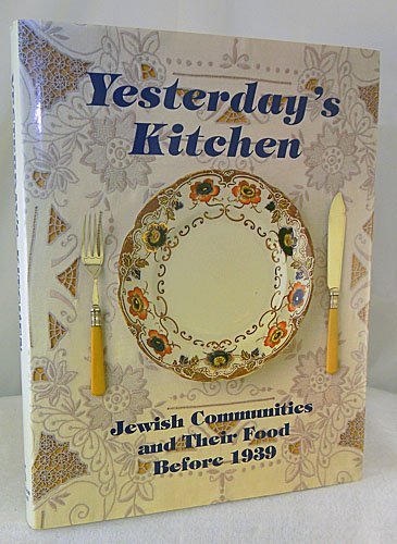 Stock image for Yesterday's Kitchen: Jewish Communities and Their Food Before 1939 for sale by WorldofBooks