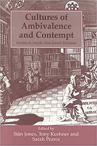 Cultures of Ambivalence and Contempt: Studies in Jewish and Non-Jewish Relations Sarah Pearce Editor