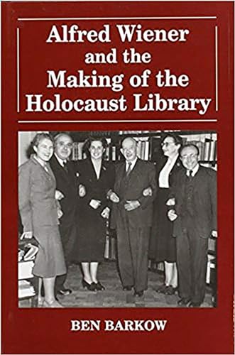 9780853033288: Alfred Wiener and the Making of the Holocaust Library (Parkes-Wiener Series on Jewish Studies)