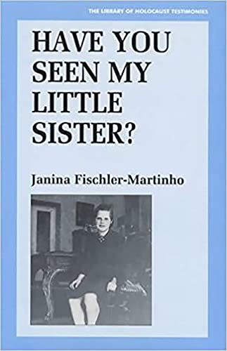 Stock image for Have You Seen My Little Sister? (Library of Holocaust Testimonies) for sale by Goldstone Books