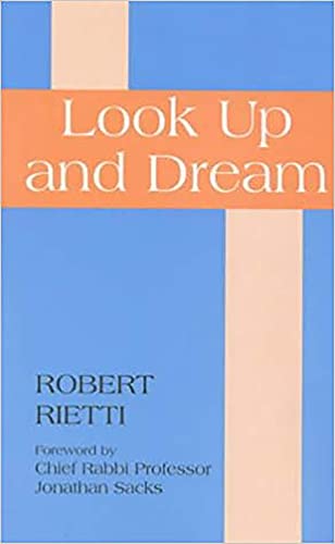 Look Up and Dream - Rietti, Robert/ Sacks, Jonathan (Foreward By)