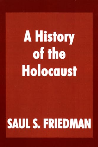 A History of the Holocaust (Parkes-Wiener Series on Jewish Studies) (9780853034278) by Friedman, Saul S.