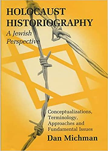 Stock image for Holocaust Historiography: A Jewish Perspective: Conceptualizations, Terminology, Approaches and Fundamental Issues (Parkes-Wiener Series on Jewish Studies) for sale by HPB-Diamond