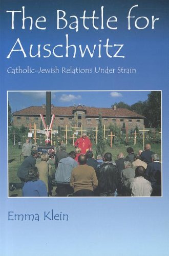 Stock image for The Battle for Auschwitz: Catholic-Jewish Relations Under Strain for sale by Langdon eTraders