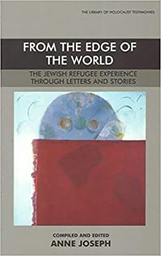 9780853034728: From the Edge of the World: The Jewish Refugee Experience Through Letters and Stories
