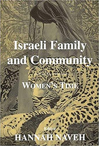 9780853035053: Israeli Family and Community: Women's Time (Journal of Israeli History)