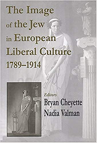 Imagen de archivo de Image of the Jew in European Liberal Culture 1789-1914 (Parkes-Wiener Series on Jewish Studies) a la venta por WorldofBooks