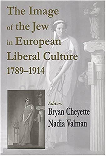 Stock image for Image of the Jew in European Liberal Culture 1789-1914 (Parkes-Wiener Series on Jewish Studies) for sale by WorldofBooks