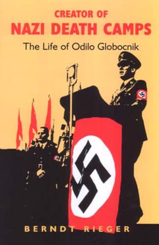 9780853035237: Creator of Nazi Death Camps: The Life of Odilo Globocnik