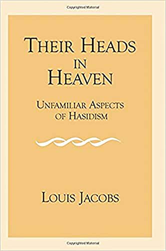 Their Heads in Heaven: Unfamiliar Aspects of Hasidism (9780853035626) by Jacobs, Louis