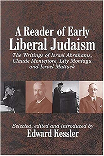 Stock image for A Reader of Early Liberal Judaism: The Writings of Israel Abrahams, Claude Montefiore, Lily Montagu and Israel Mattuck for sale by WorldofBooks