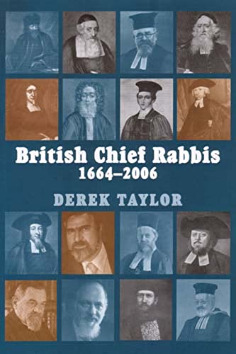 British Chief Rabbis, 1664-2006 (9780853036104) by Taylor, Derek J.