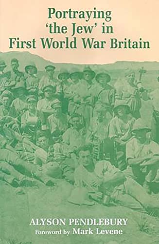 Beispielbild fr Portraying 'the Jew' In First World War Britain zum Verkauf von Daedalus Books